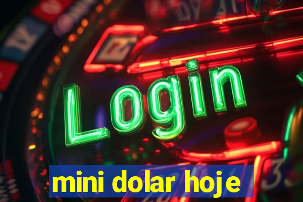 mini dolar hoje